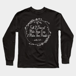 Faith It Does Not Make Things Easy It Makes Them Possible Lyrics Long Sleeve T-Shirt